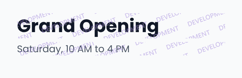 Grand Opening, Saturday 10 AM to 4 PM, with a faint purple Development watermark across the text